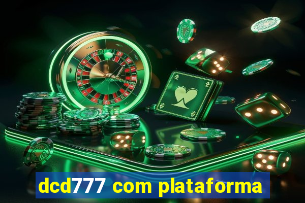 dcd777 com plataforma